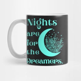 Nights are for the dreamers Mug